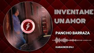 KARAOKE INVENTAME UN AMOR PANCHO BARRAZA [upl. by Artimed]