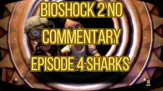 Bioshock 2 No Commentary Episode 4 Sharks [upl. by Cassie167]