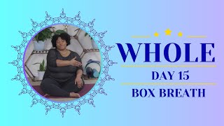 Box Breath  Day 15  WHOLE 21Day Yoga Journey [upl. by Coopersmith247]