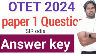 PAPER 1 QUESTION ANSWER KEY SIR ODIA  pedagogy Questions Otet answer key 2024  SIR odia [upl. by Wandie802]