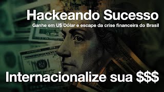 Hackeando Sucesso Ganhe em U Dólar e escape da crise financeira do Brasil [upl. by Nairahcaz677]