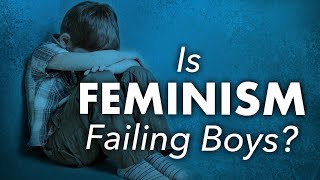 How Feminism Fails Boys [upl. by Kym]