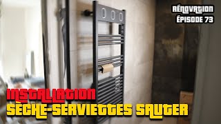 INSTALLER UN SÈCHESERVIETTES SAUTER MARAPI 1500W  RÉNOVATION APPARTEMENT ÉPISODE 73 [upl. by Tound939]