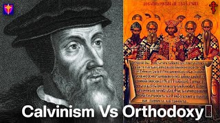 Calvinism Vs Orthodox Theology [upl. by Anum]