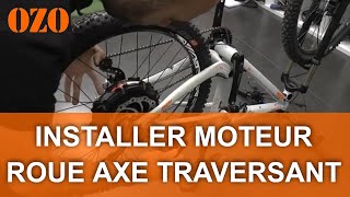 TUTO COMMENT INSTALLER UN MOTEUR ROUE POUR AXE TRAVERSANT 12x142mm ET 12x148mm  OZO [upl. by Lais]