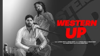 WESTERN UP  AjiteshBhatiYT Eshan Bhati  Official Video  Desi Hiphop  Songs 2024 [upl. by Atiuqam]