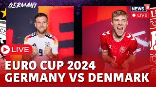 Germany Vs Denmark LIVE  Euro Cup 2024 LIVE  Germany Vs Denmark Score  Football Live  N18G [upl. by Metzger48]