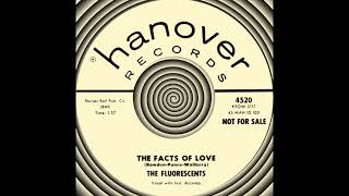 THE FACTS OF LOVE The Fluorescents Rare Hanover 4520 1959 [upl. by Oal]