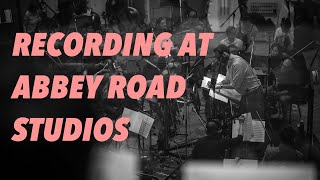 RECORDING AT ABBEY ROAD STUDIOS [upl. by Aivatnuahs]