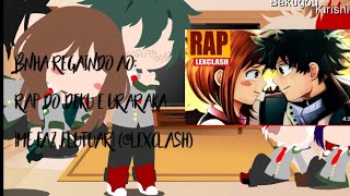 Bnha Reagindo ao Rap do Deku e UrarakaMe faz Flutuar LexClash [upl. by Lyda97]