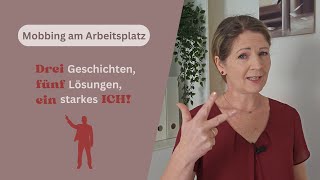 Mobbing am Arbeitsplatz Drei Geschichten fünf Lösungen ein stärkeres Ich [upl. by Ahsatal402]