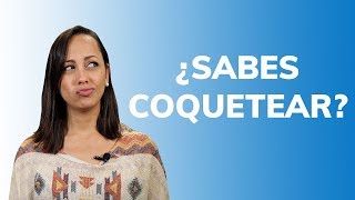 ¿Sabes Coquetear Con Una Mujer  3 Niveles de Coqueteo [upl. by Adohr]