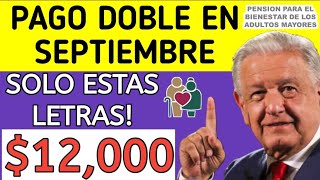 PAGO DOBLE EN SEPTIEMBRE PENSION BIENESTAR DE LOS ADULTOS MAYORES SUPER URGENTE 2024 [upl. by Luanni811]