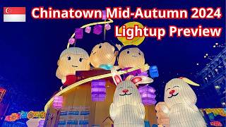 Singapore Chinatown MidAutumn Festival 2024 Street LightUp Preview 牛车水欢庆中秋 跨越世代庆中秋 [upl. by Krause]