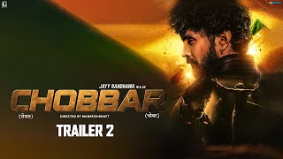 Chobbar Trailer 2  Jayy Randhawa  Movie Releasing 11 Nov 2022  Punjabi Movie  Geet MP3 [upl. by Nnylyram]