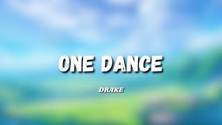 DRAKE  ONE DANCE Lyrics [upl. by Hugh]