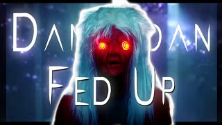 DandadanFedUp Quick Edit TheAnimeMentheanimemendandadanamv [upl. by Scharff]