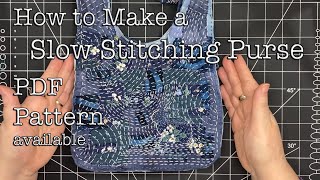 How to Make a Slow Stitching Purse Relaxing Textile Art Collage Bunny Bag [upl. by Anderson484]