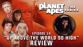 PLANET OF THE APES THE TV SERIES 1974  Episode 14 Review  quotUP ABOVE THE WORLD SO HIGHquot [upl. by Lotta883]