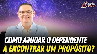 COMO AJUDAR O DEPENDENTE A ENCONTRAR UM PROPÃ“SITO DE VIDA  CAFÃ‰ COM ANDRÃ‰  677 [upl. by Kinzer]