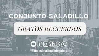 GRATOS RECUERDOS  CONJUNTO SALADILLO [upl. by Solitta]