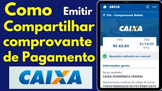 Consultar e Compartilhar Comprovante de Pagamento do Aplicativo CAIXA  Pix Boletos e outros [upl. by Kceb]