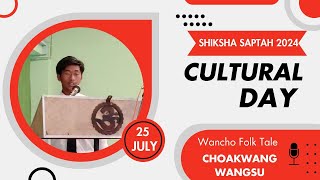 Wancho Folk Tale  Cultural Day  Shiksha Saptah 2024  25 July 2024 [upl. by Ahsirahc]