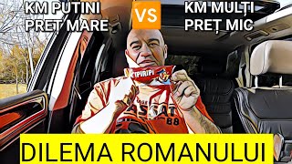 Dilema romanului  mașină cu preț mare și km quotpuținiquot sau preț mic și 300000 km ❓❔❓ [upl. by Reginnej]