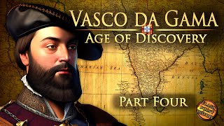 Vasco da Gama  Part 4  Age of Discovery [upl. by Harris629]