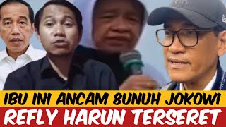 IBU INI ANCAM 8UNUH JOKOWI  REFLY HARUN TERSERET  RESMI DI POLISIKAN [upl. by Swisher240]