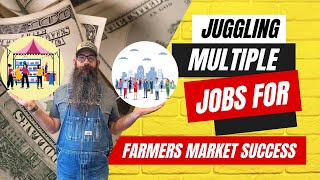 Balancing a Farmers Market Business and Day Job Like a Pro Vendors Edge Podcast Ep 010 [upl. by Dustie536]