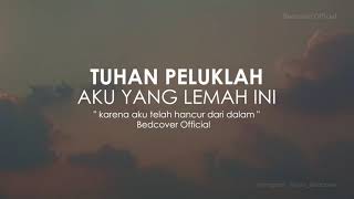 TUHAN PELUKLAH AKU YANG LEMAH INI I Puisi Bedcover [upl. by Israel]