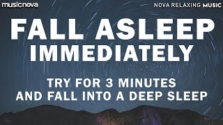 Try Listening for 3 Minutes FALL ASLEEP FAST  DEEP SLEEP RELAXING MUSIC [upl. by Htaras801]