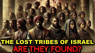 Lost Tribes of Israel FOUND Shocking New Evidence Revealed [upl. by Jervis]