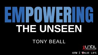 Empowering The Unseen Episode 5 Tony Beall [upl. by Madden834]