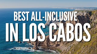 Best all inclusive resorts in los cabos Mexico 2024 [upl. by Avon585]