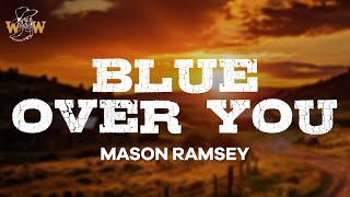 Mason Ramsey  Blue Over You Lyrics [upl. by Outlaw608]