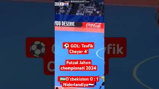 ⚽️ GOOOOOOOOL Tevfik Cheyar 4Futzal Jahon chempionati 2024 🇺🇿Oʻzbekiston 0  1 Niderlandiya🇳🇱 [upl. by Edmead]