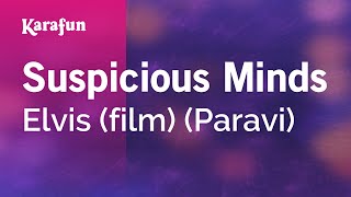 Suspicious Minds  Elvis film Paravi  Karaoke Version  KaraFun [upl. by Westbrook325]