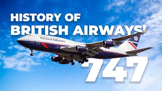 50 Years Of History The British Airways Boeing 747 [upl. by Fleece544]