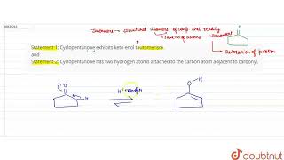 Statement1 Cyclopentanone exhibits keto enol tautomerism and Statement2 Cyclopentanone has [upl. by Felicidad]