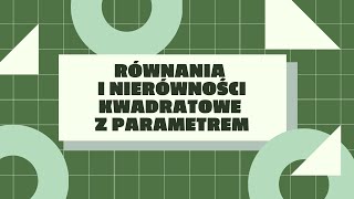 Równania i nierówności kwadratowe z parametrem [upl. by Mutua]