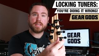 LOCKING TUNERS  Youre Doing It Wrong  GEAR GODS [upl. by Auqinal]