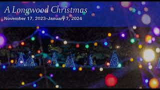 A Longwood Christmas 2023 Know Before you Go [upl. by Armilda]