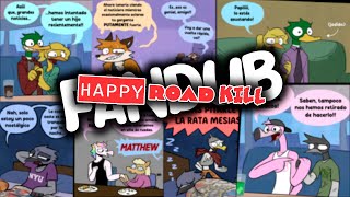 UN POCO DE HAPPY ROAD KILL  FANDUB Latino [upl. by Annirtak91]