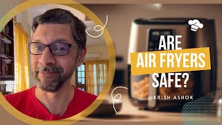 Are Air Fryers Safe [upl. by Enaitsirhc]