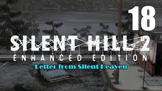 Silent Hill 2 Restless Dreams Enhanced 18 Lets Play Walkthrough 18 Part 18 [upl. by Schaaff]