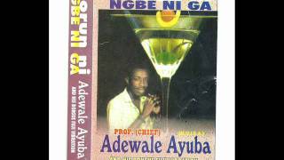 Adewale Ayuba  Olorun Ni gbee niga  1 [upl. by Ecnerret]