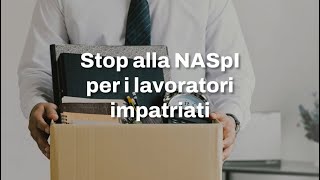 Stop alla NASpI per i lavoratori impatriati [upl. by Dail311]