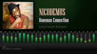 Nicodemus  Boneman Connection Mad Mad Riddim HD [upl. by Onit]